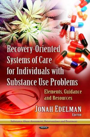 Recovery-Oriented Systems of Care for Individuals with Substance Use Problems de Jonah Edelman