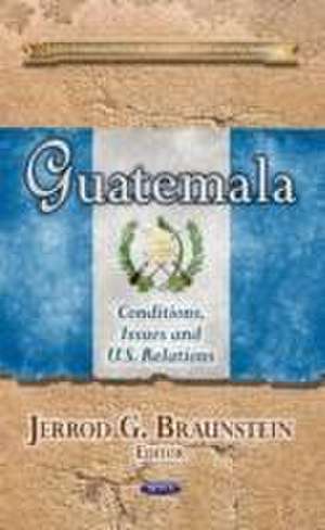 Guatemala de Jerrod G. Braunstein