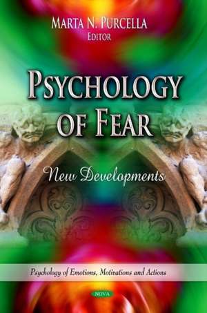 Psychology of Fear de Marta N. Purcella