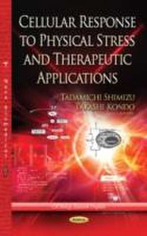 Cellular Response to Physical Stress & Therapeutic Application de Tadamichi Shimizu