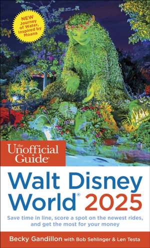 The Unofficial Guide to Walt Disney World 2025 de Becky Gandillon