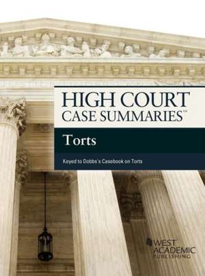 High Court Case Summaries on Torts, Keyed to Dobbs de Academic West