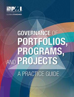 Governance of Portfolios, Programs, and Projects: A Practice Guide de Project Management Institute