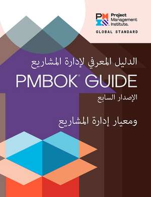 A Guide to the Project Management Body of Knowledge (Pmbok(r) Guide) - Seventh Edition and the Standard for Project Management (Arabic) de Project Management Institute