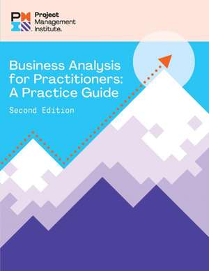 Business Analysis for Practitioners - Second Edition de Project Management Institute Pmi