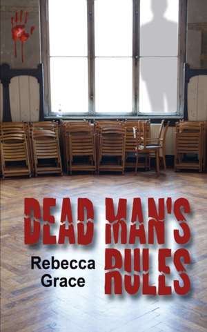 Dead Man's Rules de Rebecca Grace