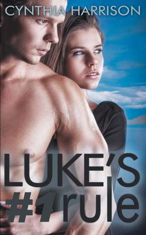 Luke's #1 Rule de Cynthia Harrison