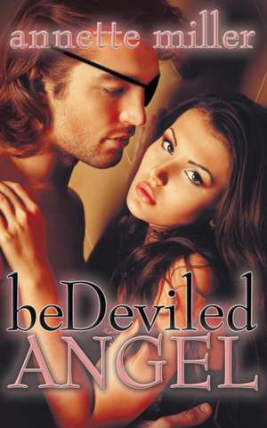 Bedeviled Angel de Annette Miller