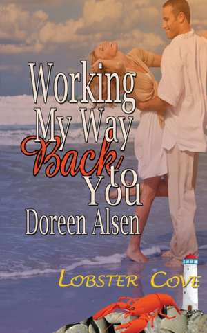 Working My Way Back to You de Doreen Alsen