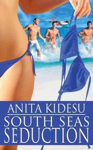 South Seas Seduction de Anita Kidesu