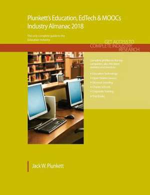 Plunkett's Education, EdTech & MOOCs Industry Almanac 2018 de Jack W. Plunkett