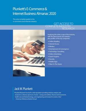 Plunkett's E-Commerce & Internet Business Industry Almanac 2020 de Jack W. Plunkett