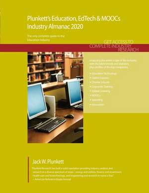 Plunkett's Education, EdTech & MOOCs Industry Almanac 2020 de Jack W. Plunkett