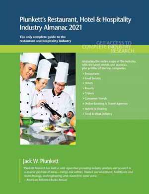 Plunkett's Restaurant, Hotel & Hospitality Industry Almanac 2021 de Jack W. Plunkett