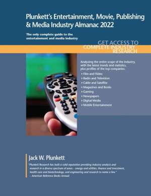 Plunkett's Entertainment, Movie, Publishing & Media Industry Almanac 2022 de Jack W. Plunkett