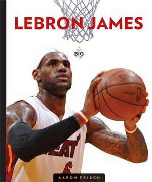 Lebron James de Aaron Frisch