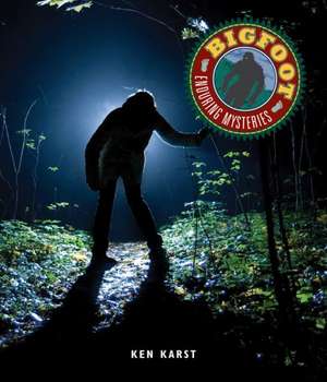 Enduring Mysteries: Bigfoot de Ken Karst