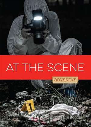 Odysseys in Crime Scene Science de Valerie Bodden