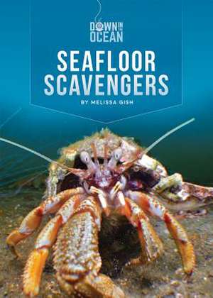 Seafloor Scavengers de Melissa Gish