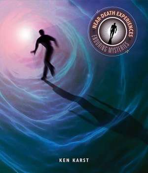 Near-Death Experiences de Ken Karst