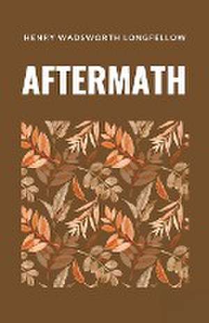 Aftermath de Henry Wadsworth Longfellow