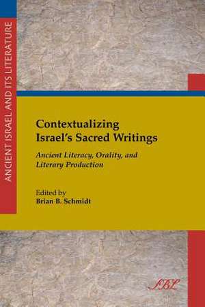 Contextualizing Israel's Sacred Writings de Brian B Schmidt