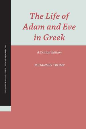 The Life of Adam and Eve in Greek de Johannes Tromp