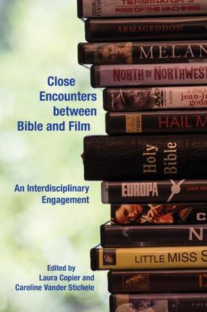 Close Encounters Between Bible and Film de Laura Copier