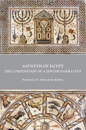 Aseneth of Egypt de Patricia D. Ahearne-Kroll