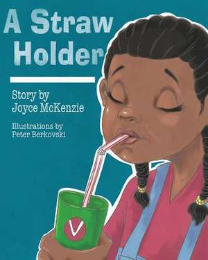 A Straw Holder de Joyce McKenzie