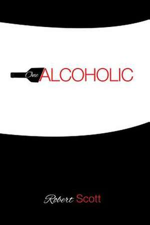 One Alcoholic de Robert Scott