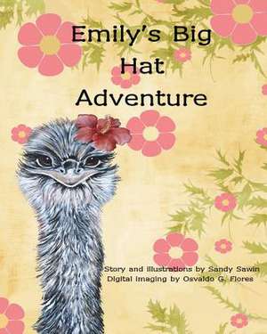 Emily's Big Hat Adventure de Sandy Sawin