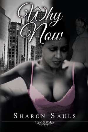 Why Now de Sharon Sauls