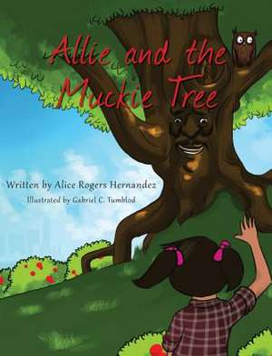 Allie and the Muckie Tree de Alice Rogers Hernandez