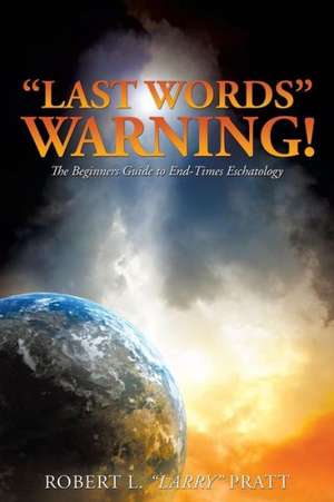 "Last Words" Warning! de Robert L. Larry Pratt