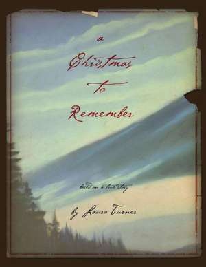 A Christmas to Remember de Laura Turner