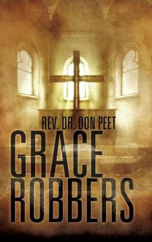 Grace Robbers de Rev Dr Don Peet