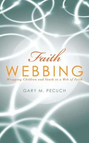 Faith Webbing de Gary M. Pecuch