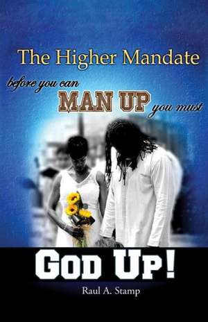 The Higher Mandate de Raul a. Stamp