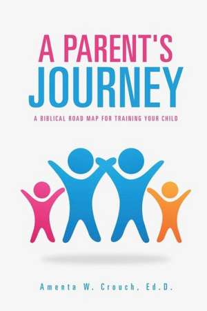 A Parent's Journey de Ed D. Amenta W. Crouch