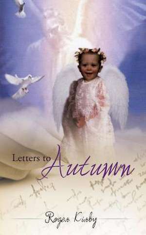 Letters to Autumn de Roger Kirby