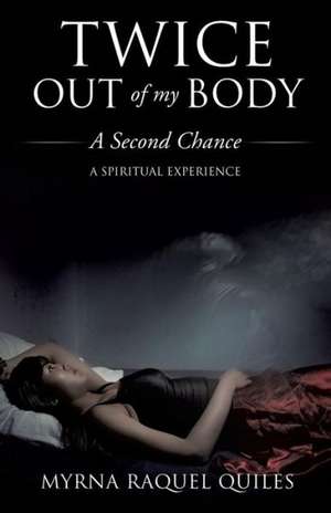 Twice Out of My Body de Myrna Raquel Quiles