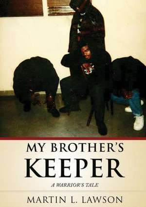 My Brother's Keeper de Martin L. Lawson