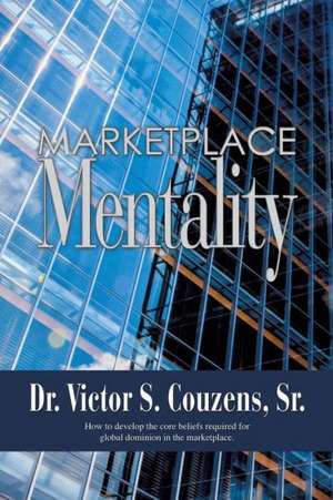 Marketplace Mentality de Sr. Dr Victor S. Couzens