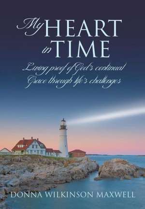 My Heart in Time de Donna Wilkinson Maxwell