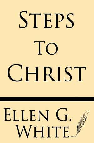 Steps to Christ de Ellen G. White