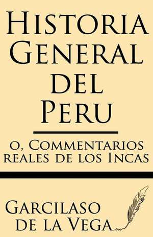 Historia General del Peru de Garcilaso Vega