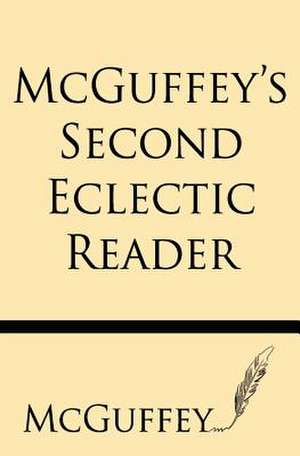 McGuffey's Second Eclectic Reader de McGuffey