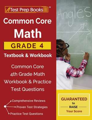 Common Core Math Grade 4 Textbook & Workbook de Test Prep Books