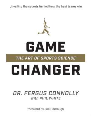 Game Changer: The Art of Sports Science de Phil White